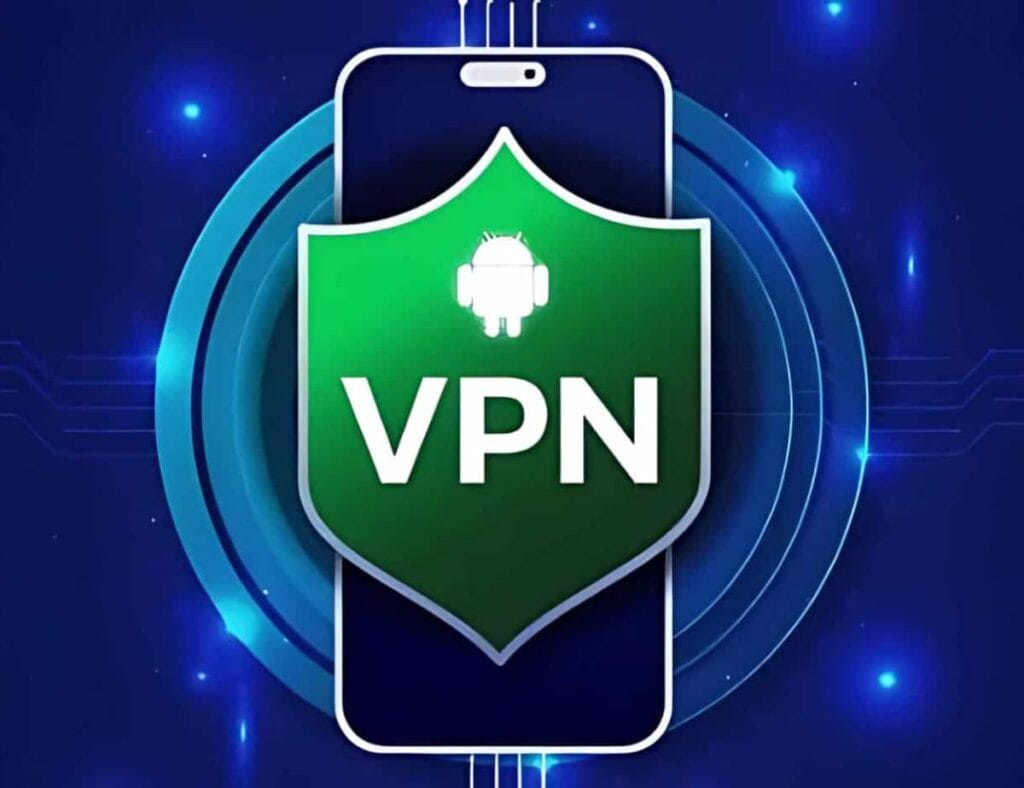 Migliori VPN per Android: proteggi la tua privacy